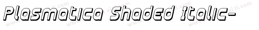 Plasmatica Shaded Italic字体转换